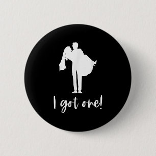 I Got One Bride Groom Bridal Bachelorette Party We 6 Cm Round Badge