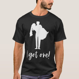 I Got One Bride Groom Bridal Bachelorette Party We T-Shirt