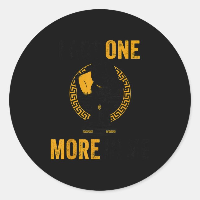 I Got One More In Me  Classic Round Sticker (Front)
