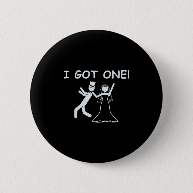 I Got One Wedding Bride Funny Bachelorette Party  6 Cm Round Badge (Front)