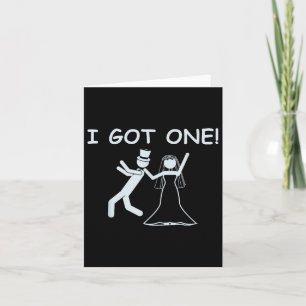 I Got One Wedding Bride Funny Bachelorette Party Card