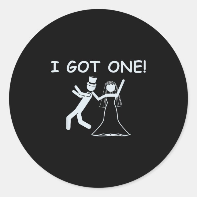 I Got One Wedding Bride Funny Bachelorette Party  Classic Round Sticker (Front)