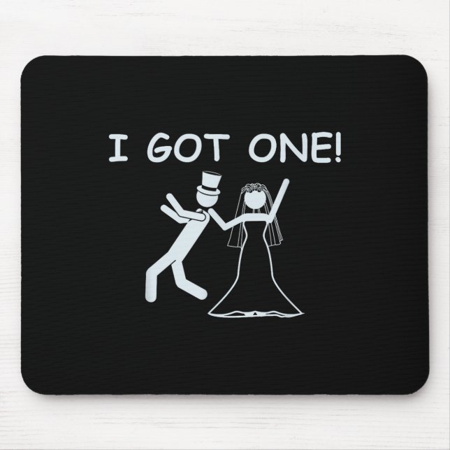 I Got One Wedding Bride Funny Bachelorette Party  Mouse Mat (Front)