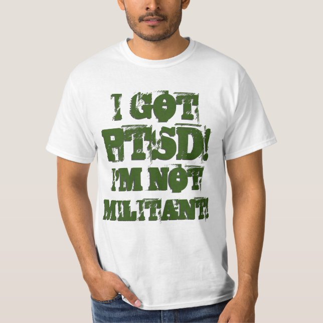 I GOT PTSD T-Shirt (Front)