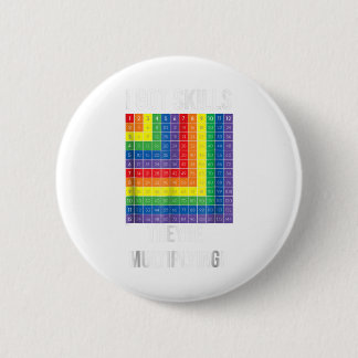 I Got Skills They're Multiplyin' Math Teacher T-Sh 6 Cm Round Badge