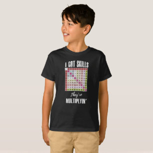I got skills they're multiplyin math teacher T-Shirt
