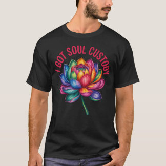 I Got Soul Custody Colourful Lotus Flower Yoga Mum T-Shirt
