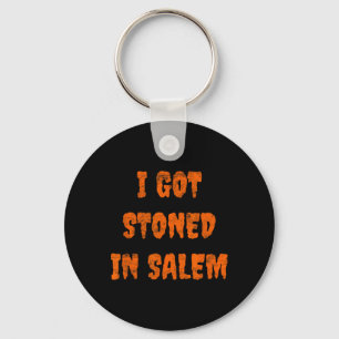 I Got Stoned In Salem Halloween Witches Stoner Wee Key Ring