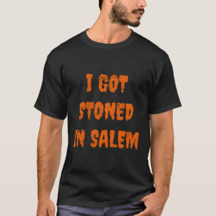 I Got Stoned In Salem Halloween Witches Stoner Wee T-Shirt