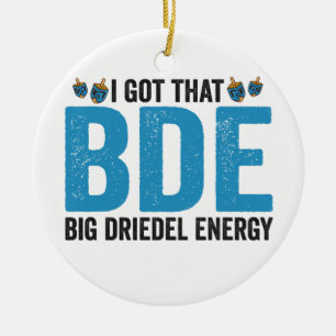 I Got that Big Dreidel Energy Funny Jewish Holiday Ceramic Tree Decoration