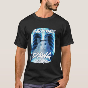 I Got That Dawg In Me Huh Cat Meme Xray Cat Men Wo T-Shirt