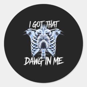 I Got That Dawg In Me Xray Pitbull Ironic Meme Vir Classic Round Sticker