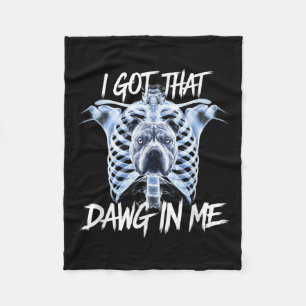 I Got That Dawg In Me Xray Pitbull Ironic Meme Vir Fleece Blanket
