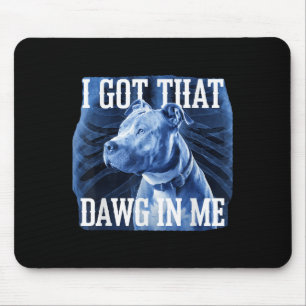 I Got That Dawg In Me Xray Pitbull Ironic Meme Vir Mouse Mat