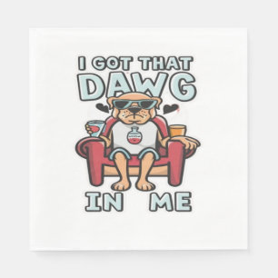 I Got That Dog In Me Classic T-Shirt (5) Napkin