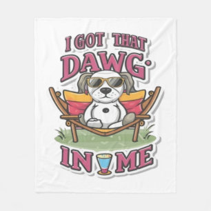 I Got That Dog In Me Classic T-Shirt (7) Fleece Blanket