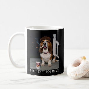 I Got That Dog In Me, Funny Basset Hound Meme Idea Coffee Mug