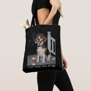 I Got That Dog In Me, Funny Beagle Personality Tote Bag