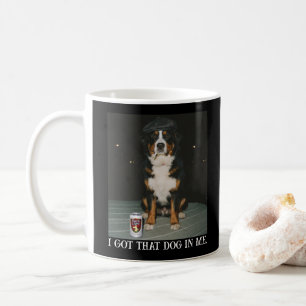 I Got That Dog In Me, Funny Bernese Mountain Meme Coffee Mug