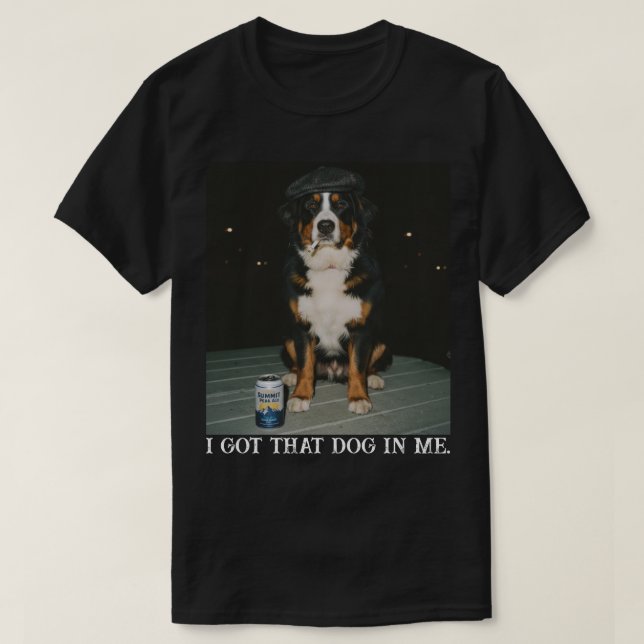 I Got That Dog In Me, Funny Bernese Mountain Meme T-Shirt (Design Front)