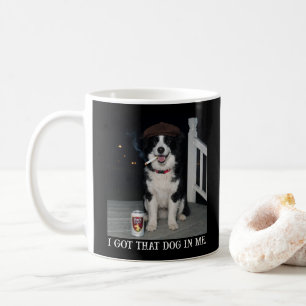 I Got That Dog In Me, Funny Border Collie Meme Coffee Mug