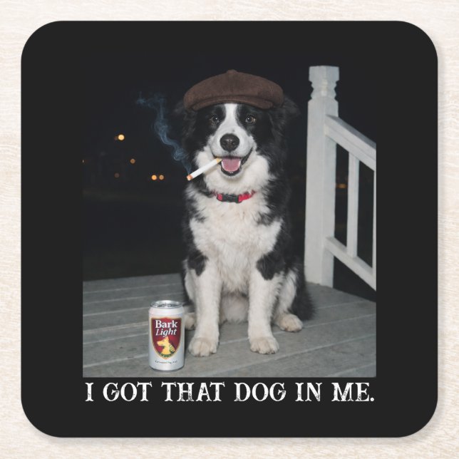 I Got That Dog In Me, Funny Border Collie Meme Square Paper Coaster (Front)