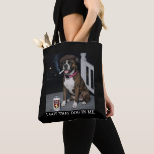 I Got That Dog In Me, Funny Boxer Personality Meme Tote Bag
