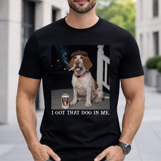I Got That Dog In Me, Funny Bracco Italiano Meme T-Shirt