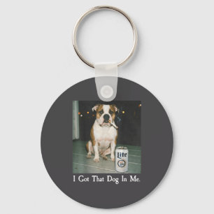 I Got That Dog In Me Funny Bulldog Smoking Beer Do Key Ring