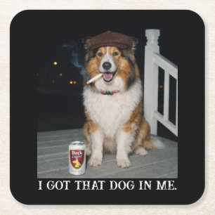 I Got That Dog In Me, Funny Collie Meme Square Paper Coaster