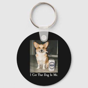 I Got That Dog In Me Funny Corgi Smoking Beer Meme Key Ring
