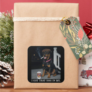 I Got That Dog In Me, Funny Doberman Pinscher Meme Square Sticker