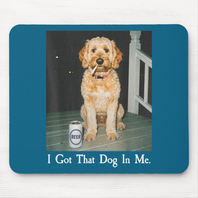 I Got That Dog In Me Funny Golden Doodle Smoking B Mouse Mat (Front)