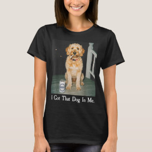 I Got That Dog In Me Funny Golden Doodle Smoking B T-Shirt