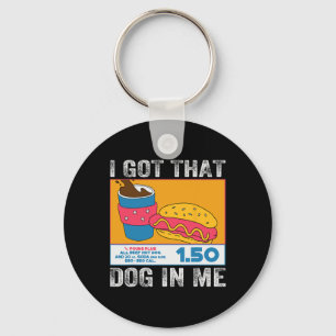 I Got That Dog In Me Funny Hot Dog Combo 4th Of Ju Key Ring