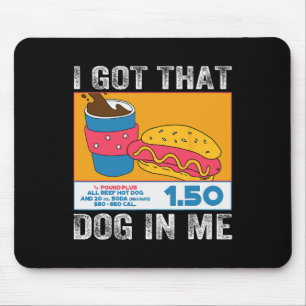 I Got That Dog In Me Funny Hot Dog Combo 4th Of Ju Mouse Mat