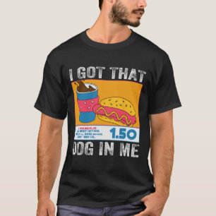 I Got That Dog In Me Funny Hot Dog Combo 4th Of Ju T-Shirt