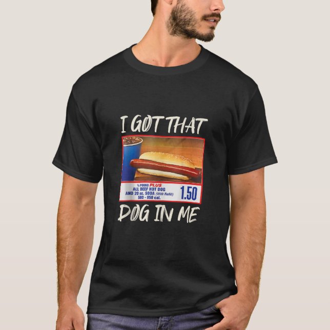 I Got That Dog In Me Funny HotDog Womens Mens Hot  T-Shirt (Front)
