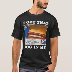 I Got That Dog In Me Funny HotDog Womens Mens T-Shirt