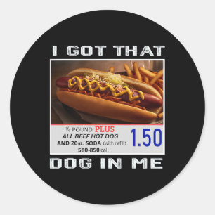 I Got That Dog In Me Funny Hotdogs Combo 4th Of Ju Classic Round Sticker