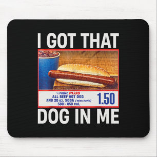 I Got That Dog In Me Funny Hotdogs Combo 4th Of Ju Mouse Mat