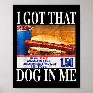 I Got That Dog In Me Funny Hotdogs Combo 4th Of Ju Poster
