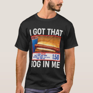 I Got That Dog In Me Funny Hotdogs Combo 4th Of Ju T-Shirt