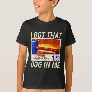 I Got That Dog In Me Funny Hotdogs Combo 4th Of Ju T-Shirt