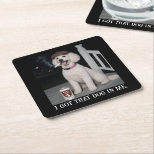 I Got That Dog In Me, Funny Poodle Personality Square Paper Coaster