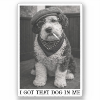 I Got That Dog In Me Funny Sheepadoodle Photo