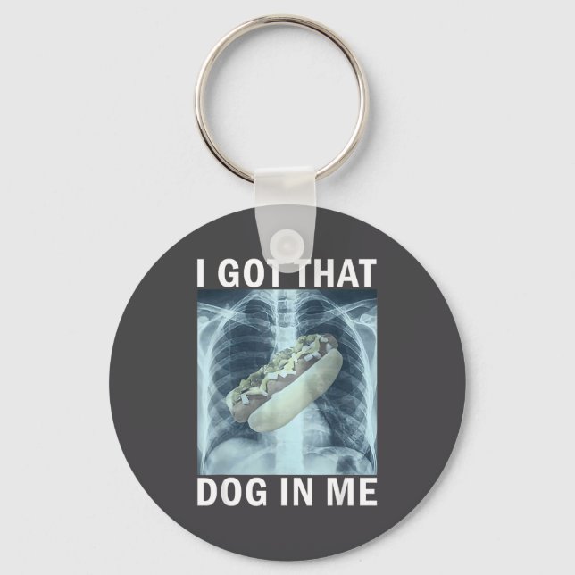 I Got That Dog In Me Hot Dog X-ray Meme  Key Ring (Front)