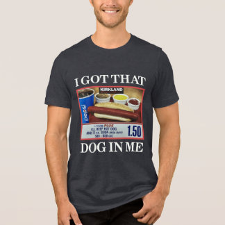 I Got That Dog In Me Tri-Blend Shirt