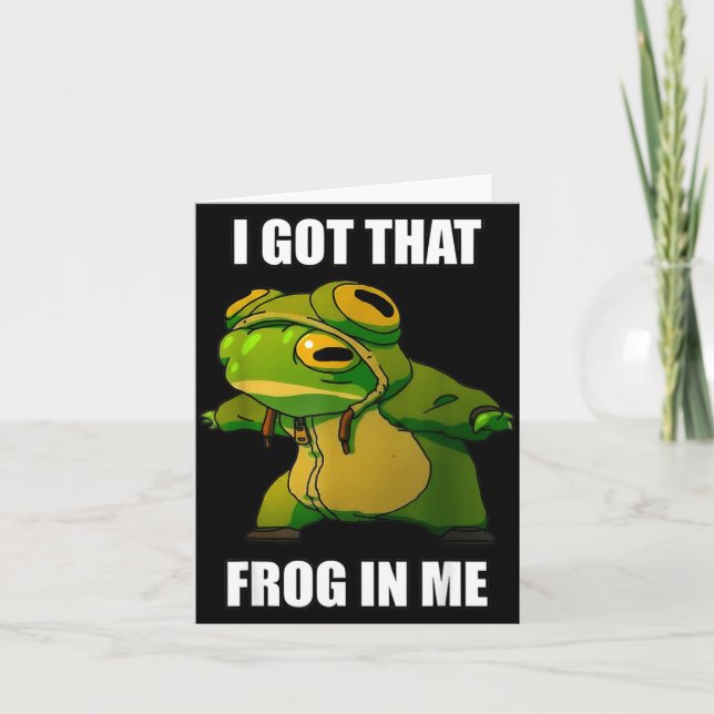 I Got That Frog In Me  Card (Front)