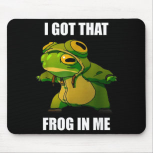 I Got That Frog In Me  Mouse Mat